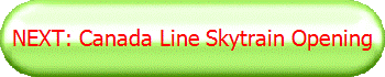 NEXT: Canada Line Skytrain Opening