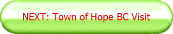 NEXT: Town of Hope BC Visit