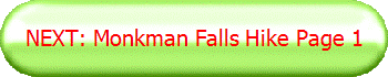 NEXT: Monkman Falls Hike Page 1