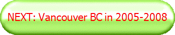 NEXT: Vancouver BC in 2005-2008