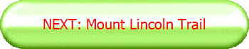 NEXT: Mount Lincoln Trail