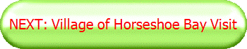 NEXT: Village of Horseshoe Bay Visit