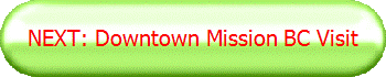 NEXT: Downtown Mission BC Visit