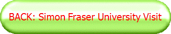 BACK: Simon Fraser University Visit