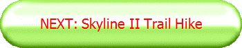 NEXT: Skyline II Trail Hike