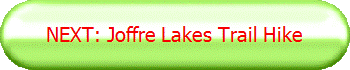 NEXT: Joffre Lakes Trail Hike