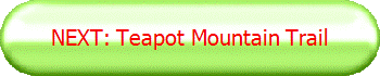 NEXT: Teapot Mountain Trail