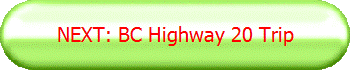 NEXT: BC Highway 20 Trip
