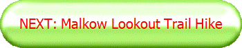 NEXT: Malkow Lookout Trail Hike
