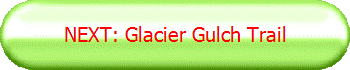 NEXT: Glacier Gulch Trail