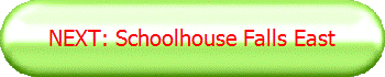 NEXT: Schoolhouse Falls East