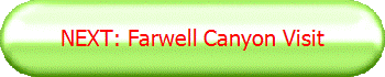 NEXT: Farwell Canyon Visit