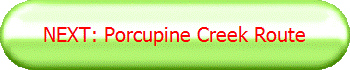 NEXT: Porcupine Creek Route