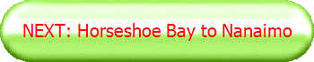 NEXT: Horseshoe Bay to Nanaimo