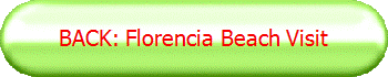 BACK: Florencia Beach Visit