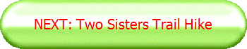 NEXT: Two Sisters Trail Hike