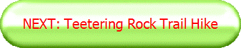NEXT: Teetering Rock Trail Hike