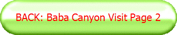 BACK: Baba Canyon Visit Page 2