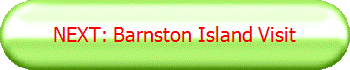 NEXT: Barnston Island Visit