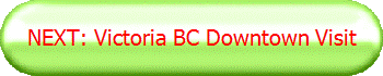 NEXT: Victoria BC Downtown Visit