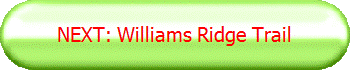 NEXT: Williams Ridge Trail