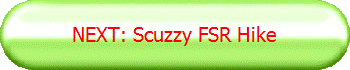 NEXT: Scuzzy FSR Hike