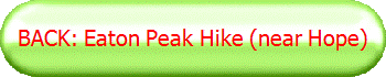 BACK: Eaton Peak Hike (near Hope)
