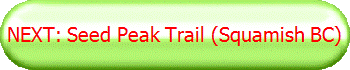 NEXT: Seed Peak Trail (Squamish BC)