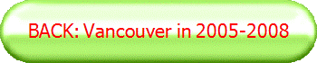 BACK: Vancouver in 2005-2008