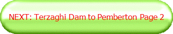 NEXT: Terzaghi Dam to Pemberton Page 2