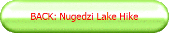 BACK: Nugedzi Lake Hike